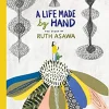 A Life Made by Hand: The Story of Ruth Asawa