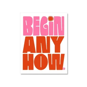 Begin Anyhow Large Sticker