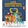 Even Superheroes Have Bad Days