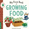 My First Book of Growing Food - Board Book