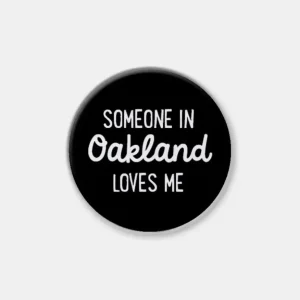 Someone Loves Me in Oakland Pin