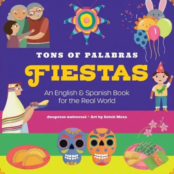 Tons of Palabras: Fiestas: An English & Spanish Book for the Real World